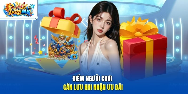 Điểm người chơi cần lưu khi nhận ưu đãi